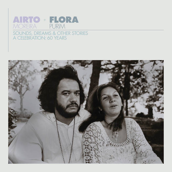 Airto Moreira & Flora Purim - A Celebration: 60 Years - Sounds