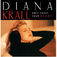 Diana Krall - Only Trust Your Heart