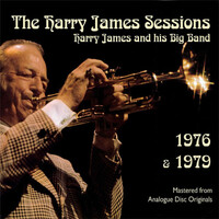 Harry James & His Big Band - The Harry James Sessions 1976 & 1979