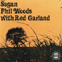 Phil Woods with Red Garland - Sugan