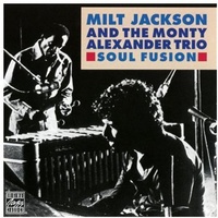 Milt Jackson and the Monty Alexander Trio - Soul Fusion