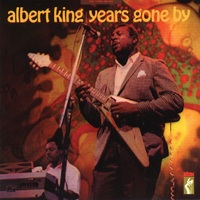 Albert King - years gone by