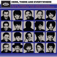 various artists - Here, There & Everywhere: Black America Sings John Lennon, Paul McCartney & George Harrison