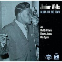 Junior Wells - Blues Hit Big Town