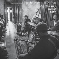 Jeff Parker + ETA IVtet - The Way Out of Easy