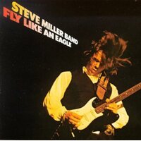 Steve Miller Band - Fly Like an Eagle