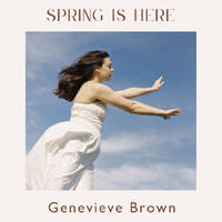 Genevieve Brown - Spring Is Here