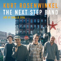 Kurt Rosenwinkel / The Next Step Band: Live At Smalls 1996