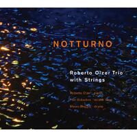 Roberto Olzer Trio with Strings - Notturno