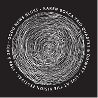 Karen Borca Trio Quartet & Quintet - Good News Blues