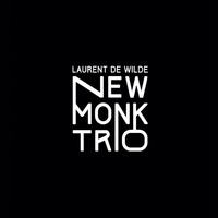 Laurent De Wilde - New Monk Trio