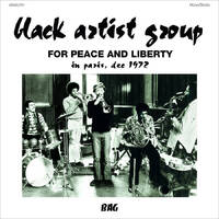 Black Artist Group - For Peace And Liberty: In Paris, Dec 1972