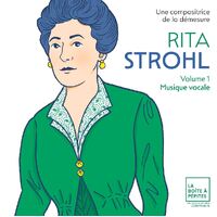 Rita Strohl - Volume 1: Musique vocale / 2CD set