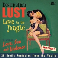 varioous artists - Destination Lust: Love In The Jungle