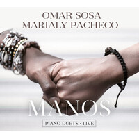 Omar Sosa & Marialy Pacheco - Manos: Piano Duets - Live