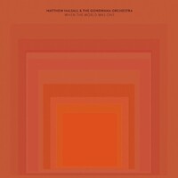 Matthew Halsall & The Gondwana Orchestra - When the World Was One - 2x Vinyl LPs