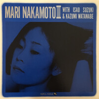 Mari Nakamoto - Mari Nakamoto III with Isao Suzuki & Kazumi Watanabe - Hybrid Stereo SACD