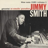 Jimmy Smith - Groovin' at Small's Paradise Volume 1