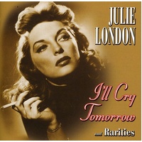 Julie London - I'll Cry Tomorrow and Rarities