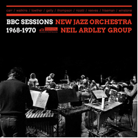 Neil Ardley Group - BBC Sessions New Jazz Orchestra 1968-1970