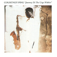 Courtney Pine – Journey To The Urge Within - Vinyl LP