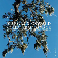 Margaux Oswald Collateral Damage - In Time, Hollow Oaks Become Chapels