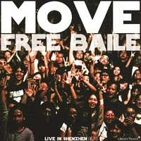 Move -  Free Baile – Live in Shenzhen