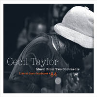 Cecil Taylor - Music From Two Continents: Live at Jazz Jamboree '84