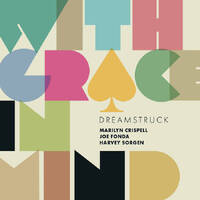 Dreamstruck / Marilyn Crispell, Joe Fonda, Harvey Sorgen - With Grace In Mind 