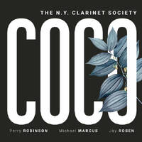 The N.Y. Clarinet Society feat. Perry Robinson / Michael Marcus / Jay Rosen - COCO