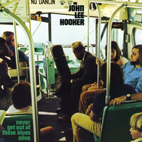 John Lee Hooker - Never Get Out Of These Blues Alive - 180g Vinyl LP