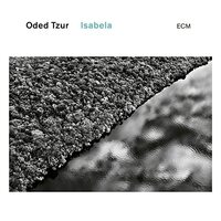 Oded Tzur - Isabela - Vinyl LP