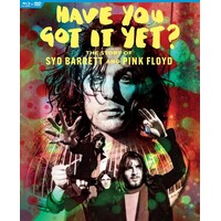 Have You Got It Yet? The Story Of Syd Barrett And Pink Floyd - Documentary Film