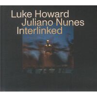 Luke Howard / Juliano Nunes - Interlinked