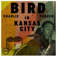 Charlie Parker - Bird In Kansas City - Vinyl LP