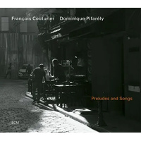 François Couturier / Dominique Pifarély - Preludes and Songs