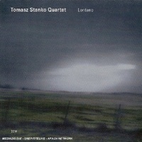 Tomasz Stanko Quartet - Lontano