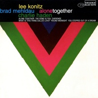 Lee Konitz, Brad Mehldau & Charlie Haden - Alone Together / 180 gram vinyl 2LP set