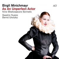 Birgit Minichmayr - As an Unperfect Actor: Nine Shakespeare Sonnets