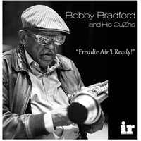 Bobby Bradford and his CuZns - Freddie Ain't Ready - 180g Vinyl LP