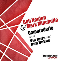 Bob Hanlon & Mark Minchello - Cameraderie