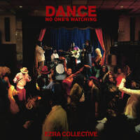 Ezra Collective - Dance, No One's Watching / 2CD set