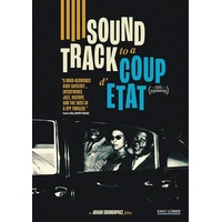 Soundtrack To A Coup D'Etat - Documentary Film