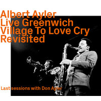 Albert Ayler - Live Greenwich Village To Love Cry: Revisited