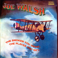Joe Walsh - The Smoker You Drink, The Player You Get - 2 x 180g 45rpm LPs