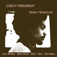 Chico Freeman - Spirit Sensitive / 180 gram vinyl LP