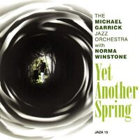 Michael Garrick Jazz Orchestra with Norma Winstone - Yet Another Spring