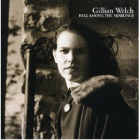 Gillian Welch - Hell Among the Yearlings