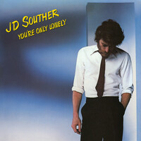 J.D. Souther - You're Only Lonely