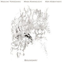 Megumi Yonezawa, Masa Kamaguchi, Ken Kobayashi - Boundary